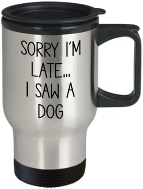 Üzgünüm Geç Kaldım Bir Köpek Seyahat Kupa Gördüm-Köpek Sevgilisi Bahane Kapaklı Kahve Fincanı-Erkekler Kadınlar İçin Mevcut